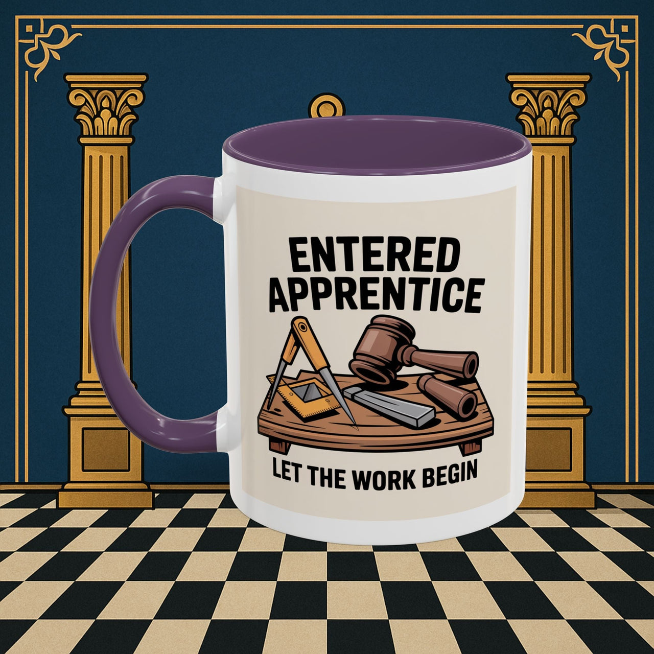 Premium Ready to Go Freemason Design | Entered Apprentice Let the Work Begin - Masonic Mugs