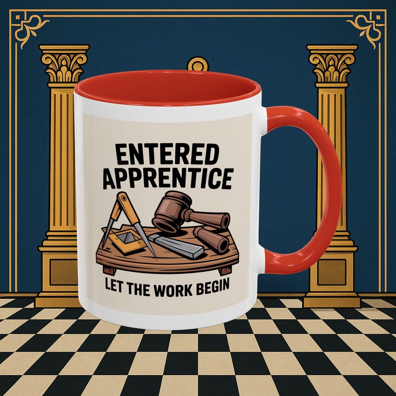 Premium Ready to Go Freemason Design | Entered Apprentice Let the Work Begin - Masonic Mugs