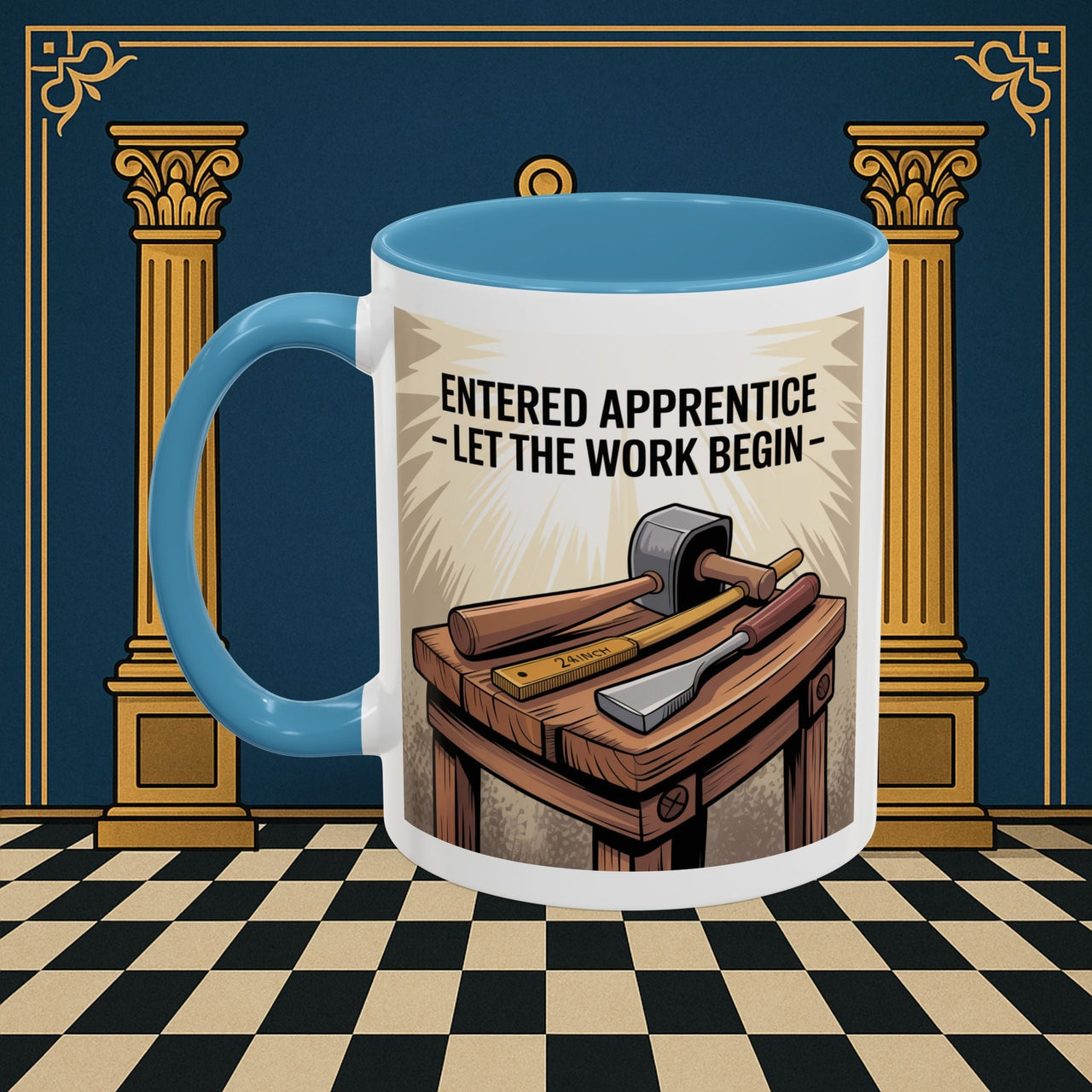 Premium Ready to Go Freemason Design | Entered Apprentice Let the work begin - Masonic Mugs