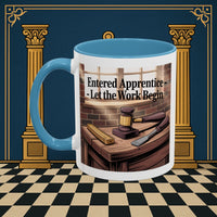 Premium Ready to Go Freemason Design | Entered Apprentice Let the work Begin - Masonic Mugs