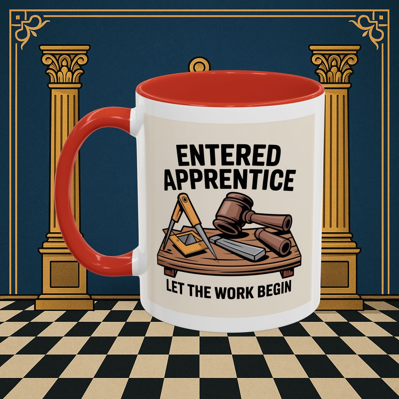 Premium Ready to Go Freemason Design | Entered Apprentice Let the Work Begin - Masonic Mugs