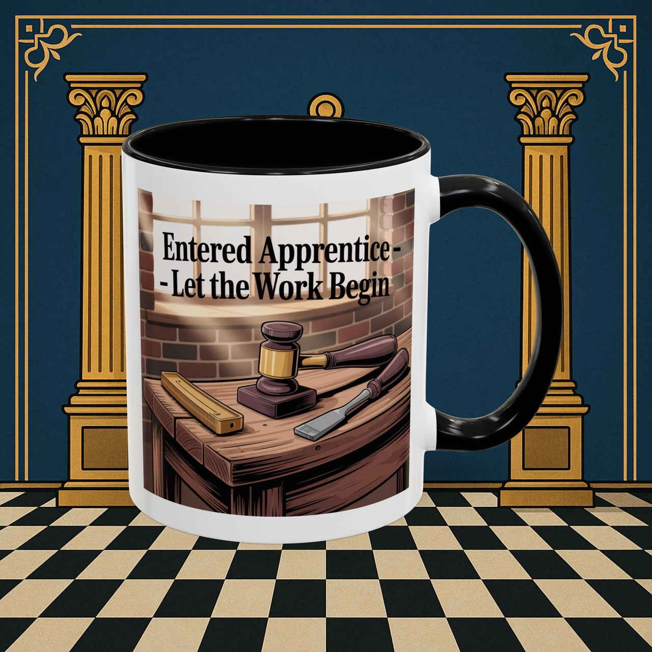 Premium Ready to Go Freemason Design | Entered Apprentice Let the work Begin - Masonic Mugs