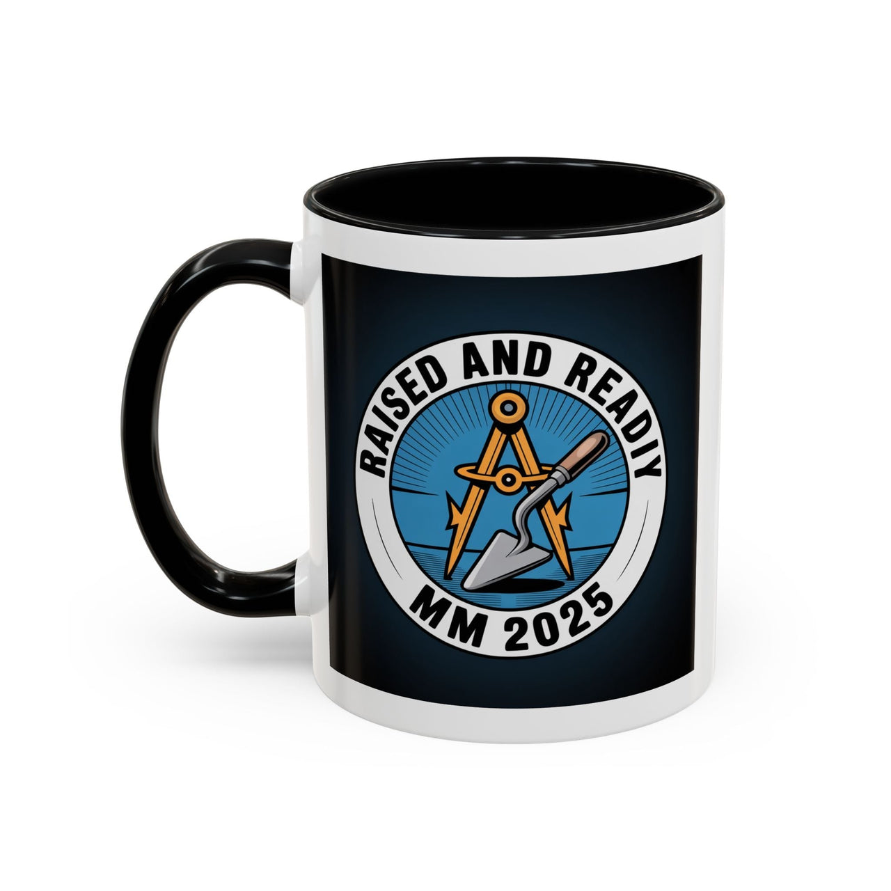 Premium Ready to Go Freemason Design | Master Mason Raising | Raised and Ready 2025 - Masonic Mugs