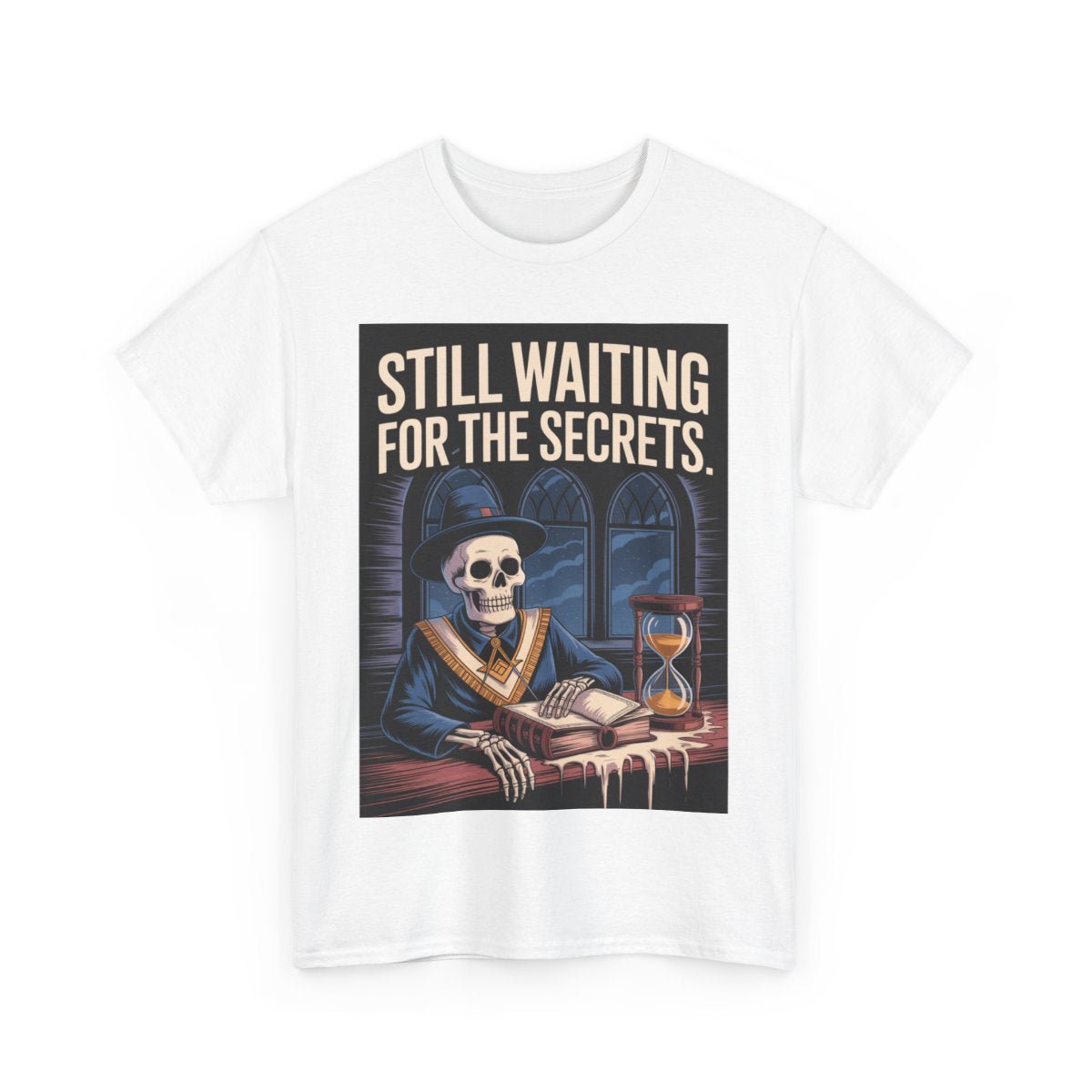 Still waiting for the secrets - Unisex Freemason Ready to Go Apparel – T-Shirt, Sweatshirt or Hoodie – Multiple Colours & Sizes - Masonic Mugs