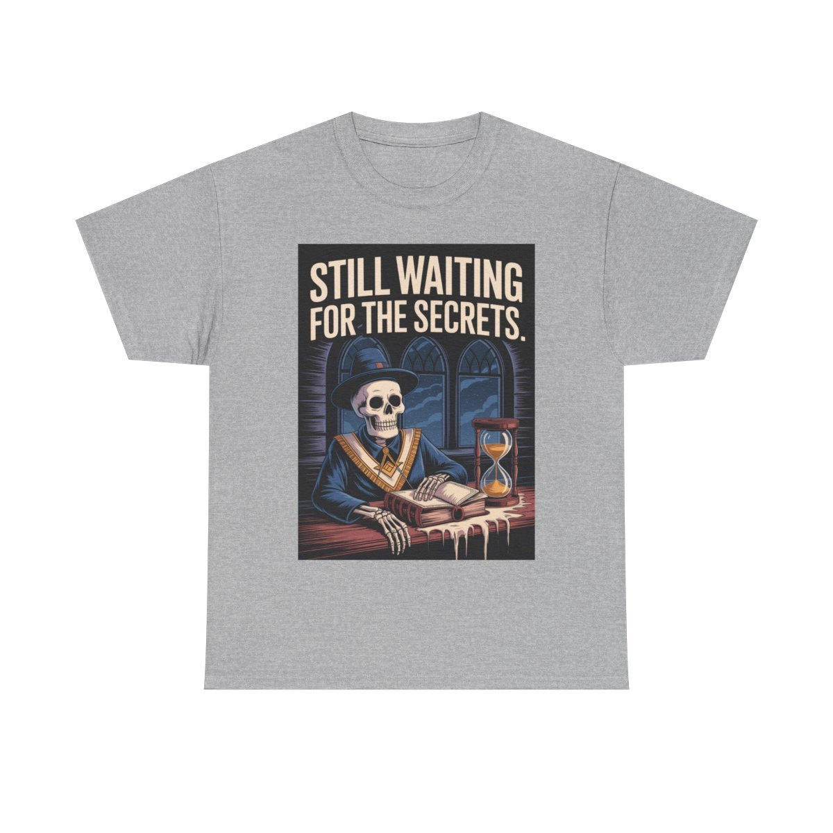 Still waiting for the secrets - Unisex Freemason Ready to Go Apparel – T-Shirt, Sweatshirt or Hoodie – Multiple Colours & Sizes - Masonic Mugs