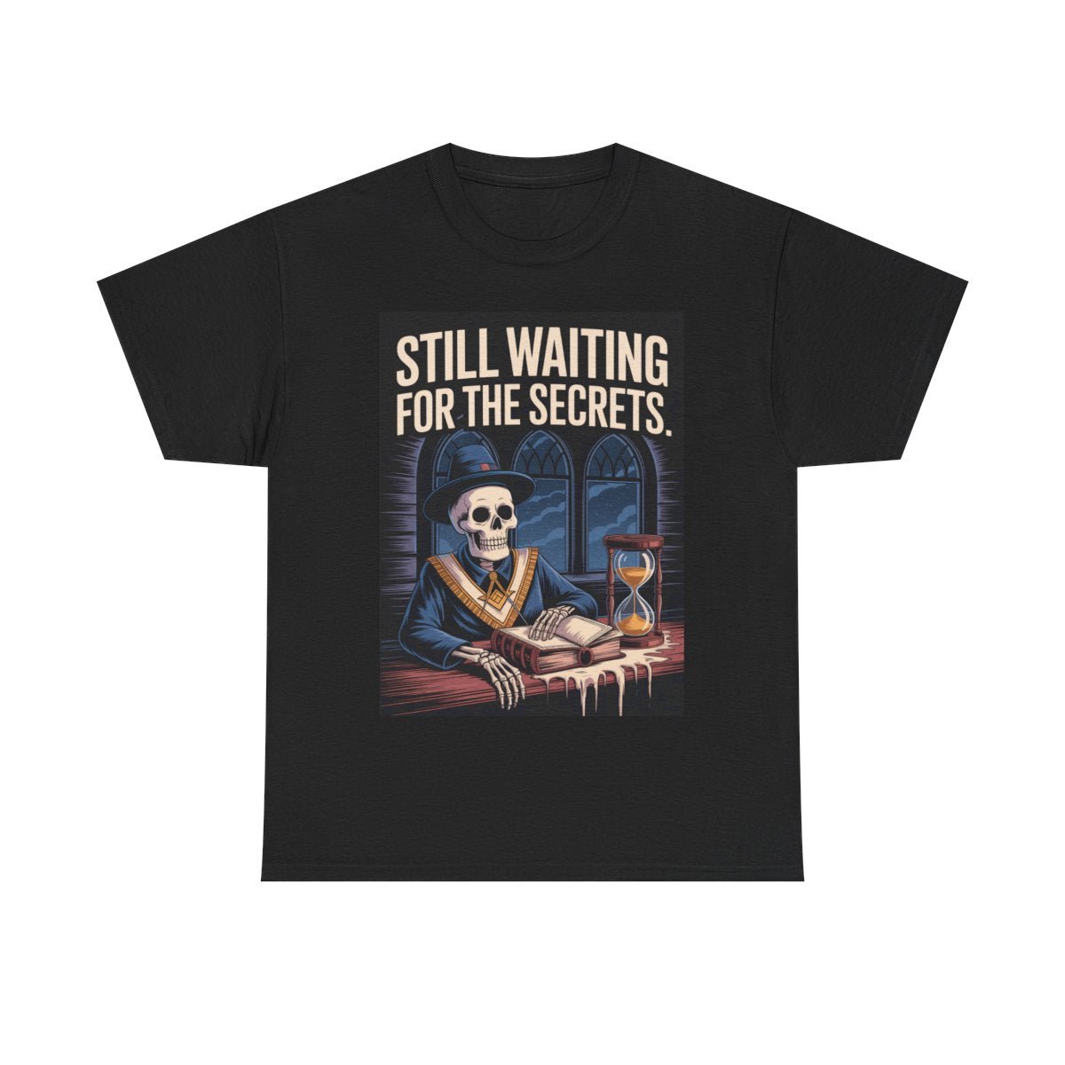 Still waiting for the secrets - Unisex Freemason Ready to Go Apparel – T-Shirt, Sweatshirt or Hoodie – Multiple Colours & Sizes - Masonic Mugs