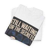 Still waiting for the secrets - Unisex Freemason Ready to Go Apparel – T-Shirt, Sweatshirt or Hoodie – Multiple Colours & Sizes - Masonic Mugs