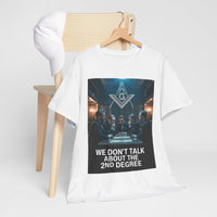We don't talk about the 2nd degree - Unisex Freemason Ready to Go Apparel – T-Shirt, Sweatshirt or Hoodie – Multiple Colours & Sizes - Masonic Mugs